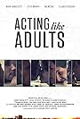 Acting Like Adults (2012)