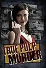 True Pulp Murder (2007)