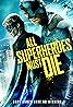 All Superheroes Must Die (2011) Poster