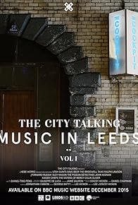 Primary photo for The City Talking: Music in Leeds, Vol.1