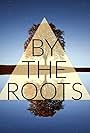 By the Roots (2021)