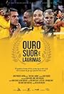 Ouro, Suor e Lágrimas (2015)