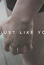 "Just Like You" directed by: Payne Lindsey