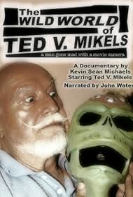 The Wild World of Ted V. Mikels (2008)