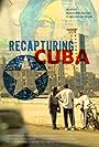 Recapturing Cuba: An Artist's Journey (2007)