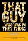 That Guy... Who Was in That Thing (2012)