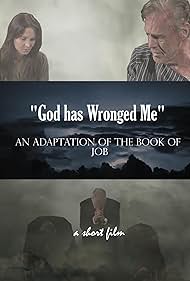 Robert Keith, Anna Terry, Garry Nation, Doug Shuffield, Theo Bray, Tim Llewellyn, and Maurice Ballew in God Has Wronged Me - an Adaptation of the Book of Job (2022)