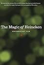 The Magic of Heineken (2014)