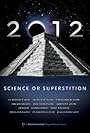 2012: Science or Superstition (2009)