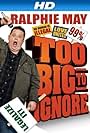 Ralphie May: Too Big to Ignore (2012)