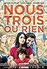 Nous trois ou rien (2015) Poster