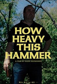 Primary photo for How Heavy This Hammer