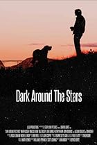 Dark Around the Stars (2013) Poster