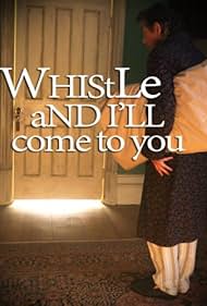 Whistle and I'll Come to You (2010)