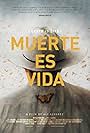 Muerte Es Vida: Death Is Life (2016)