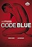 Code Blue (2011) Poster