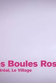 Les Boules Roses (2011)