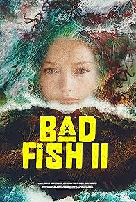 Primary photo for Bad Fish II