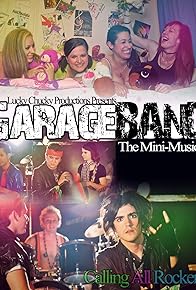 Primary photo for Garage Band: The Mini-Musical