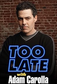 Primary photo for Too Late with Adam Carolla