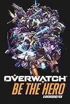 Overwatch: Be the Hero