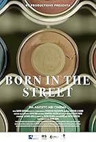 Born in the street