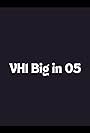 VH1 Big in 05 (2005)