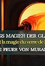 Venedigs Magier der Glaskunst - Die Feuer von Murano (2024)