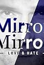 Mirror Mirror: Love and Hate (2022)