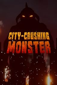 City-Crushing Monster (2020)