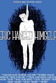 Eric Hanged Himself (2018)