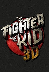 Primary photo for The Fighter & the Kid 3D