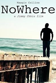 Primary photo for NoWhere: A Jimmy Chhiu Film