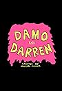 Damo and Darren (2014)