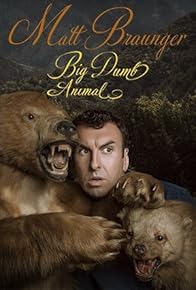 Primary photo for Matt Braunger: Big Dumb Animal