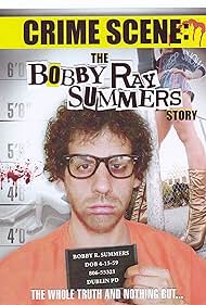 Crime Scene: The Bobby Ray Summers Story (2008)