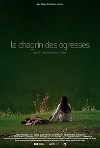 Primary photo for Le chagrin des ogresses