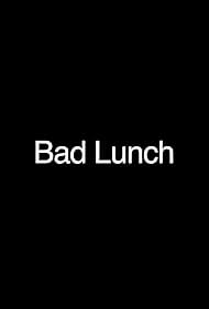 Bad Lunch (2011)