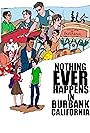 Nothing Ever Happens in Burbank, CA (2020)