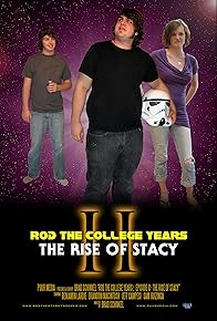 Primary photo for Rod the College Years: Episode II - The Rise of Stacy