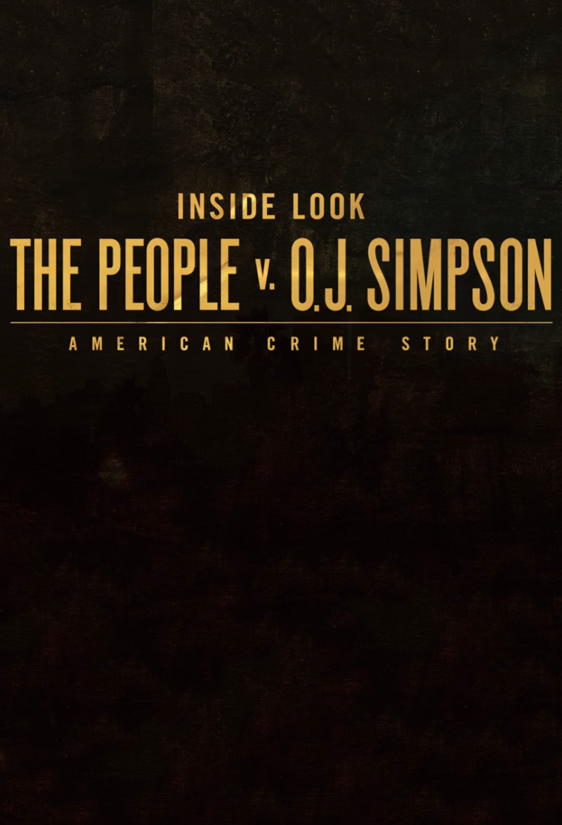 Inside Look: The People v. O.J. Simpson - American Crime Story (2016)