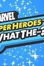 Marvel Super Heroes: What the--?! (2009)