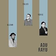 Yovie Widianto, Tulus & Glenn Fredly: Adu Rayu (2019)