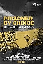 Prisoner by Choice: The Frankie San Story