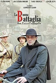 Primary photo for La buona battaglia - Don Pietro Pappagallo