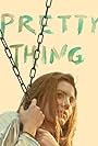 Pretty Thing (2012)