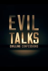 Primary photo for Evil Talks: Chilling Confessions