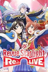 Primary photo for Revue Starlight: Re LIVE