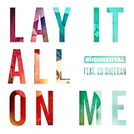 Primary photo for Rudimental Feat. Ed Sheeran: Lay It All on Me