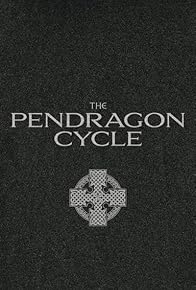 Primary photo for The Pendragon Cycle